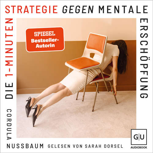 Hoerbuch Die 1-Minuten-Strategie gegen mentale Erschöpfung - Cordula Nussbaum - Sarah Dorsel