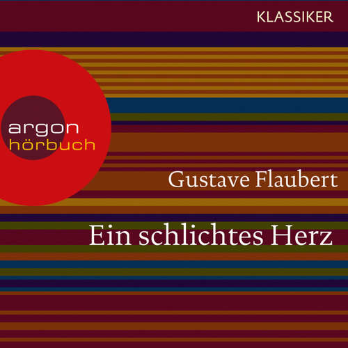 Hoerbuch Ein schlichtes Herz - Gustave Flaubert - Nina Kunzendorf