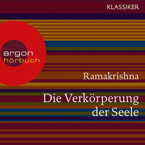 Hoerbuch Ramakrishna. Die Verkörperung der Seele - Worte der Weisheit (Szenische Lesung) - Ramakrishna - Friedhelm Ptok