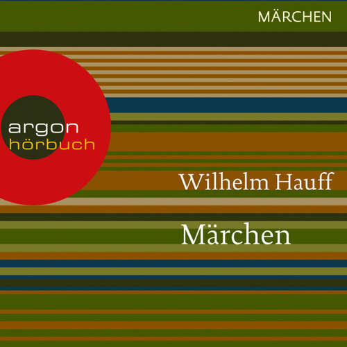 Hoerbuch Märchen - Kalif Storch / Der kleine Muck / Zwerg Nase / Das kalte Herz / Das Märchen vom falschen Prinzen - Wilhelm Hauff - Christian Rode