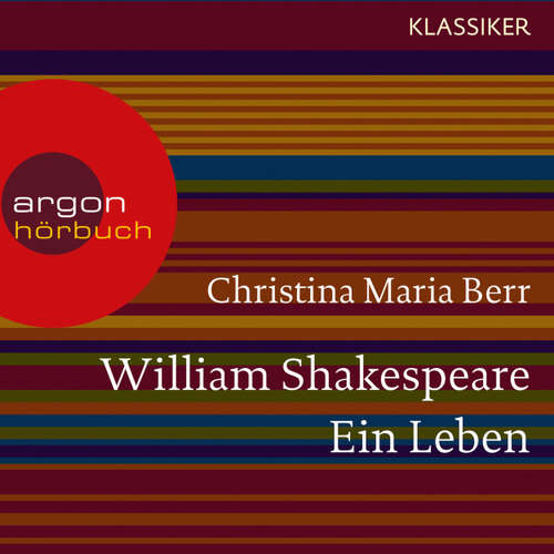 Hoerbuch William Shakespeare - Ein Leben (Feature) - Christina Maria Berr - Thomas Vogt