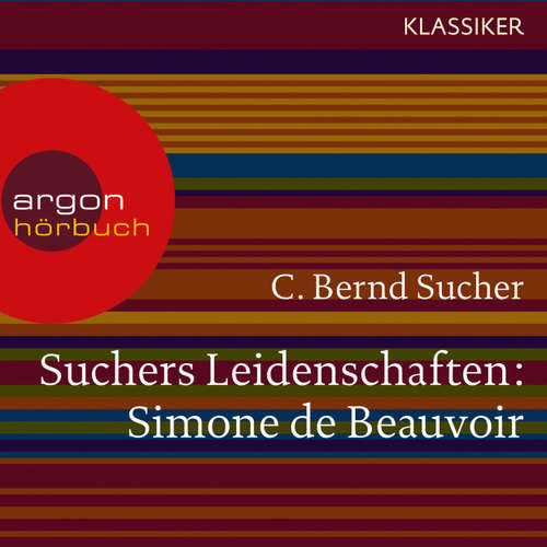 Hoerbuch Suchers Leidenschaften: Simone de Beauvoir - Eine Einführung in Leben und Werk (Szenische Lesung) - C. Bernd Sucher - Bernd Sucher