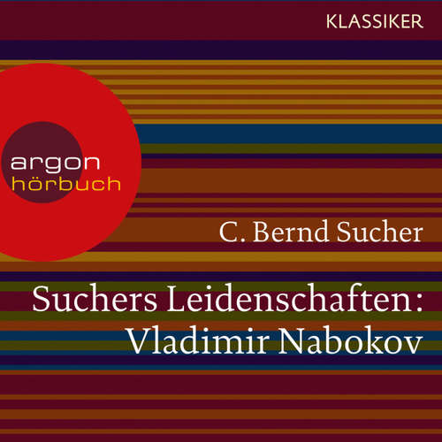 Hoerbuch Suchers Leidenschaften: Vladimir Nabokov - Eine Einführung in Leben und Werk (Szenische Lesung) - C. Bernd Sucher - Bernd Sucher