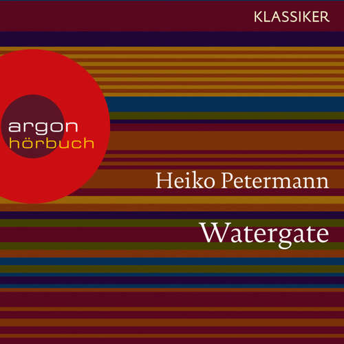 Hoerbuch Watergate - Der Fall Präsident Nixons - Hördokumentationen (Feature) - Heiko Petermann - Oliver Nitsche Hoerbuch Watergate - Der Fall Präsident Nixons - Hördokumentationen (Feature) - Heiko Petermann - Oliver Nitsche