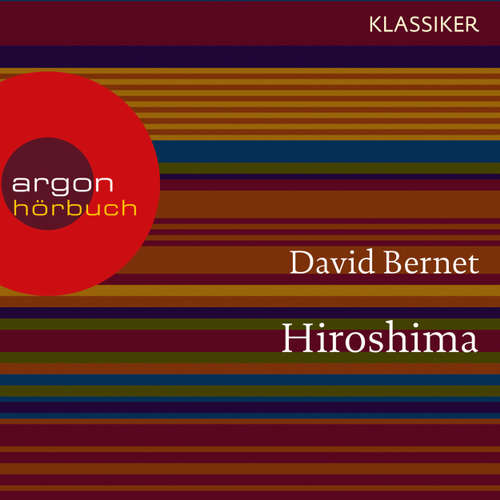 Hoerbuch Hiroshima - Atompilz über Japan (Feature) - David Bernet - Oliver Nitsche Hoerbuch Hiroshima - Atompilz über Japan (Feature) - David Bernet - Oliver Nitsche
