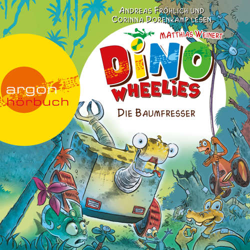 Hoerbuch Dino Wheelies - Die Baumfresser - Matthias Weinert - Andreas Fröhlich Hoerbuch Dino Wheelies - Die Baumfresser - Matthias Weinert - Andreas Fröhlich