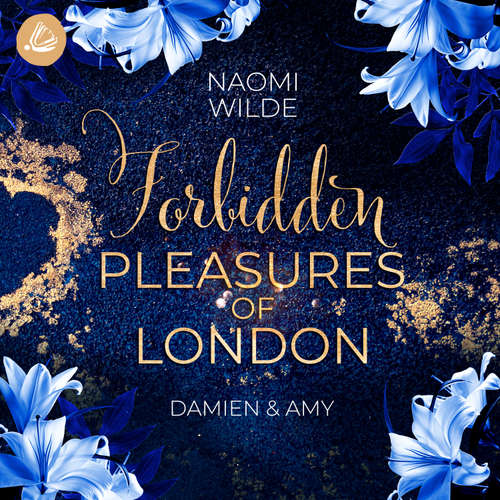 Hoerbuch Forbidden Pleasures of London: Damien & Amy - Naomi Wilde - Fanny Bechert