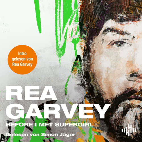 Hoerbuch Before I met Supergirl - Rea Garvey - Simon Jäger