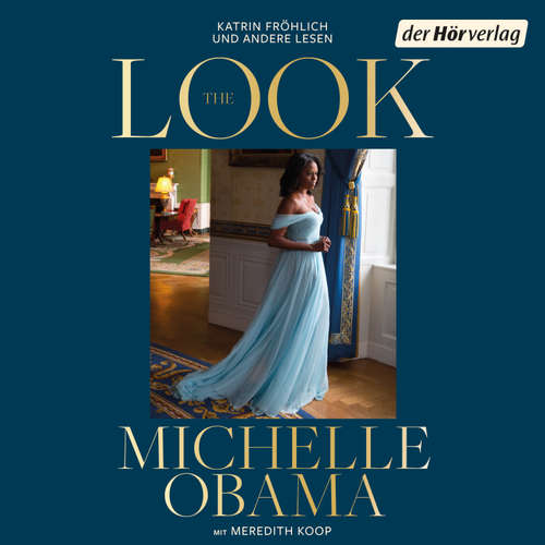Hoerbuch The Look (deutsche Ausgabe) - Michelle Obama - Katrin Fröhlich