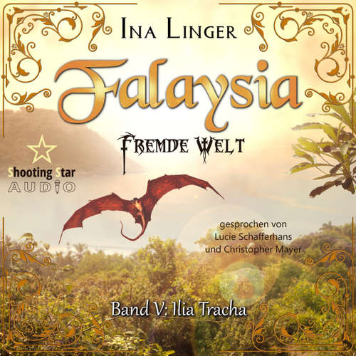 Hoerbuch Ilia Tracha - Falaysia - Fremde Welt, Band 5 - Ina Linger - Lucie Schafferhans
