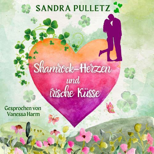 Hoerbuch Shamrock-Herzen und irische Küsse - Sandra Pulletz - Vanessa Harm