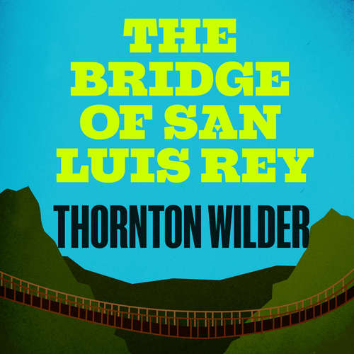 Audiobook The Bridge of San Luis Rey - Thornton Wilder - Ian Porter