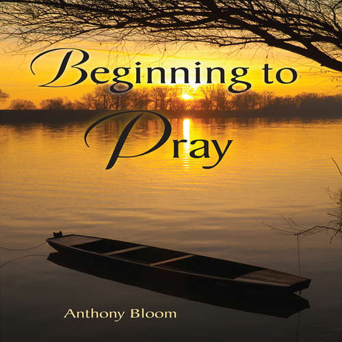 Audiobook Beginning to Pray - Archbishop Anthony Bloom - Paul Smith