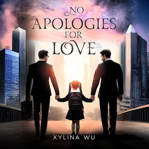 Audiobook No Apologies for Love - Xylina Wu - Naomi Mayo