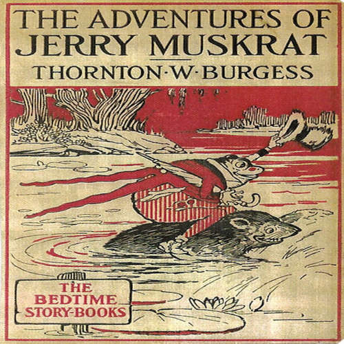 Audiobook The Adventures of Jerry Muskrat - Thornton W. Burgess - Carter R. Brickell