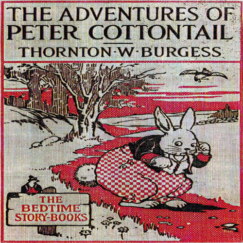 Audiobook The Adventures of Peter Cottontail - Thornton W. Burgess - Carter R. Brickell