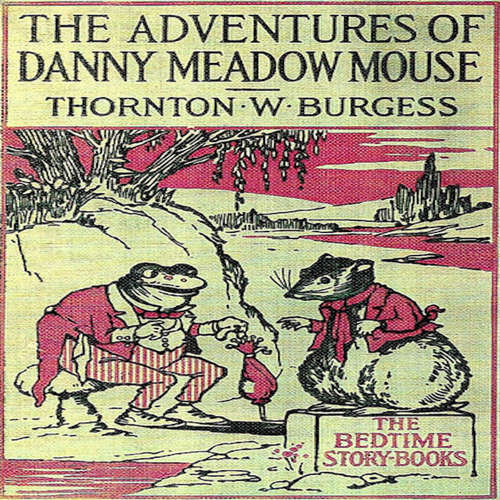 Audiobook The Adventures of Danny Meadow Mouse - Thornton W. Burgess - Carter R. Brickell