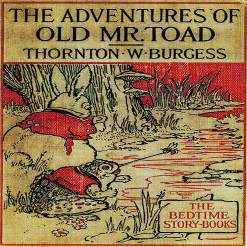 Audiobook The Adventures of Old Mr. Toad - Thornton W. Burgess - Carter R. Brickell