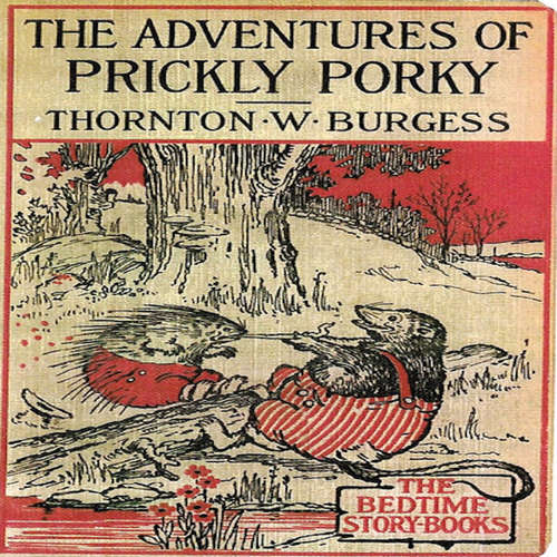 Audiobook The Adventures of Prickly Porky - Thornton W. Burgess - Carter R. Brickell