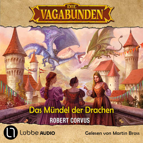 Hoerbuch Das Mündel der Drachen - Die Vagabunden, Teil 1 - Robert Corvus - Martin Bross