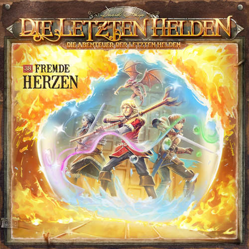 Hoerbuch Die Letzten Helden, Die Abenteuer der Letzten Helden, Folge 38: Fremde Herzen - Paul Burghardt - Dietmar Wunder