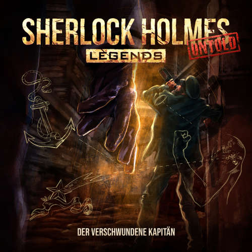 Hoerbuch Sherlock Holmes Legends, Untold, Folge 19: Der verschwundene Kapitän - Jacqueline Meintzinger - Florian Hoffmann
