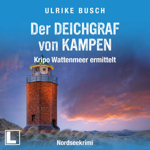 Hoerbuch Der Deichgraf von Kampen - Kripo Wattenmeer ermittelt, Band 12 - Ulrike Busch - Tilman Borck