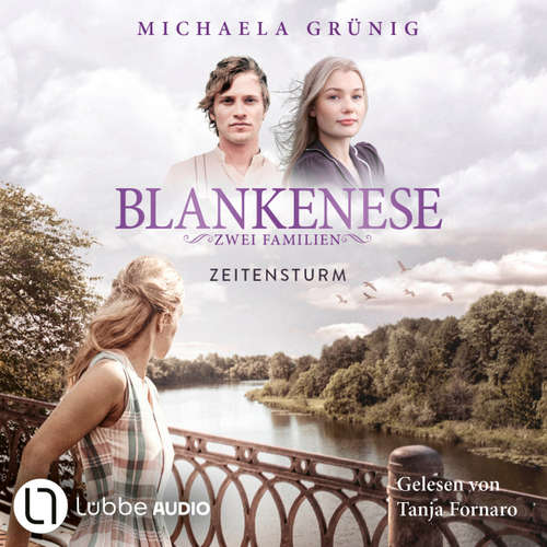 Hoerbuch Zeitensturm - Blankenese - Zwei Familien, Teil 3 - Michaela Grünig - Tanja Fornaro