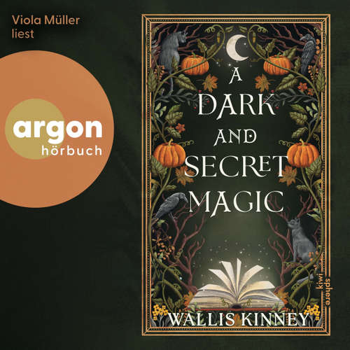 Hoerbuch A Dark and Secret Magic - Wallis Kinney - Viola Müller