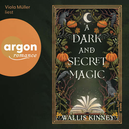 Hoerbuch A Dark and Secret Magic - Wallis Kinney - Viola Müller
