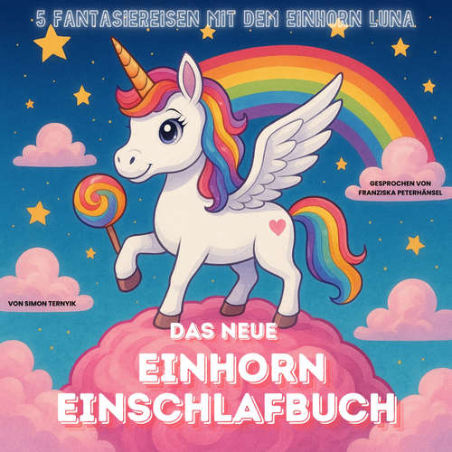 Hoerbuch Das neue Einhorn-Einschlafbuch - Simon Ternyik - Franziska Peterhänsel