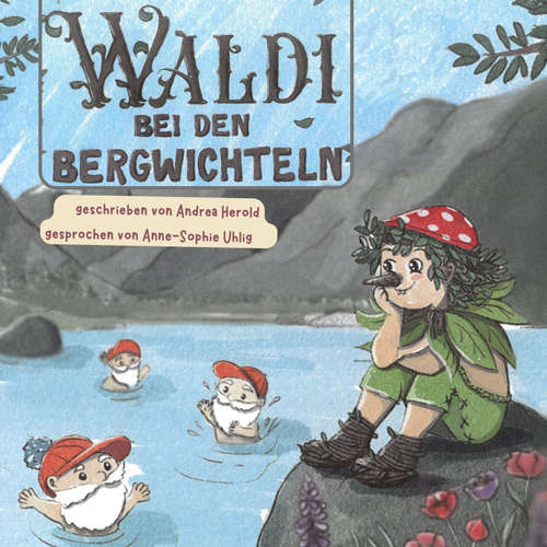 Hoerbuch Waldi bei den Bergwichteln - Andrea HEROLD - Anne-Sophie Uhlig