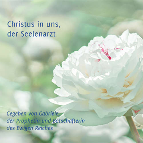 Hoerbuch Christus in uns, der Seelenarzt - Gabriele - Gabriele