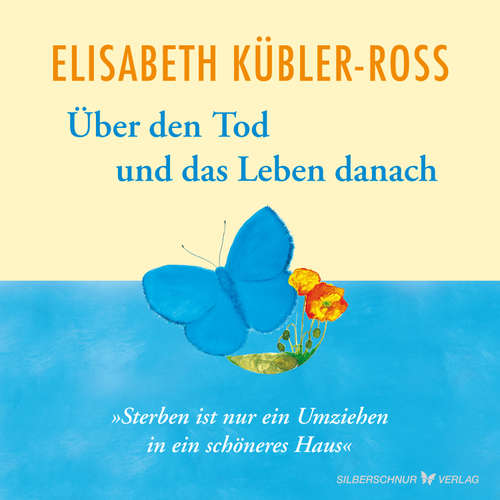 Hoerbuch Über den Tod und das Leben danach - Elisabeth Kübler-Ross - Elisabeth Kübler-Ross