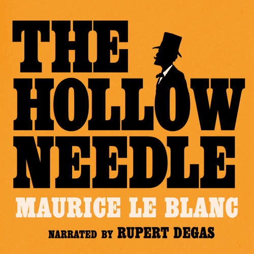Audiobook The Hollow Needle - Maurice Leblanc - Rupert Degas
