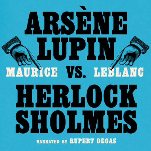 Audiobook Arsène Lupin vs. Herlock Sholmes - Maurice Leblanc - Rupert Degas