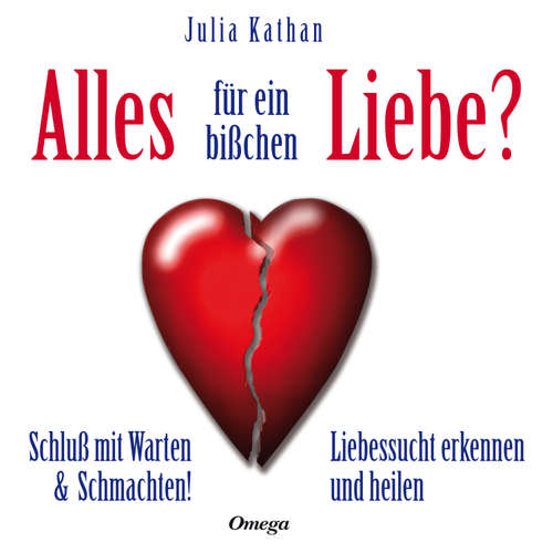Hoerbuch Alles für ein bißchen Liebe? - Julia Kathan - Julia Kathan