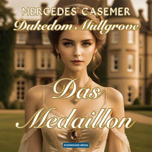 Hoerbuch Dukedom Mullgrove - Das Medaillon - Mercedes Casemer - Anna