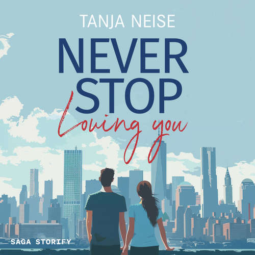Hoerbuch Never Stop Loving You - Tanja Neise - Elena Halangk