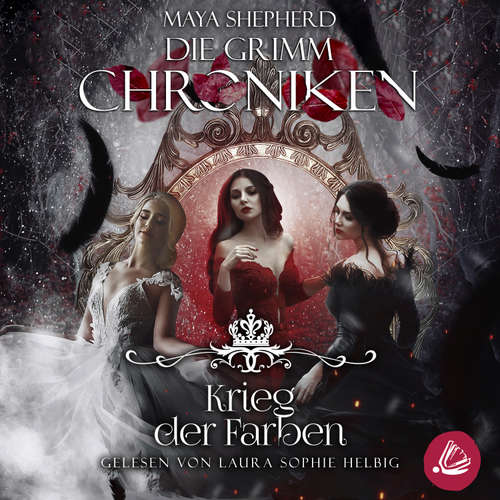 Hoerbuch Die Grimm-Chroniken 26 – Krieg der Farben - Maya Shepherd - Laura Sophie Helbig