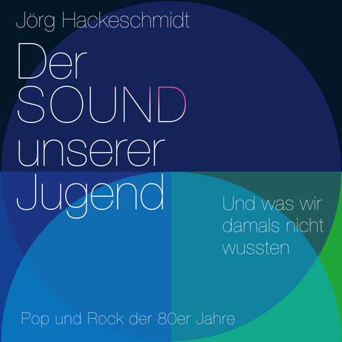 Hoerbuch Der Sound unserer Jugend - Jörg Hackeschmidt - Ole Lagerpusch