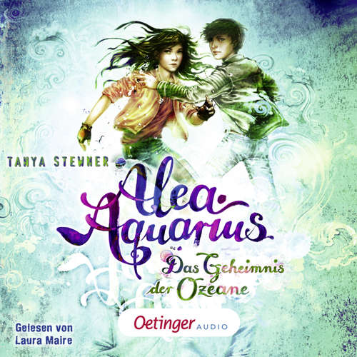 Hoerbuch Alea Aquarius 3. Das Geheimnis der Ozeane - Tanya Stewner - Laura Maire