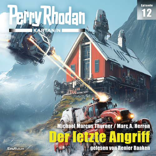 Hoerbuch Perry Rhodan Kartanin 12: Der letzte Angriff - Marc A. Herren - Renier Baaken