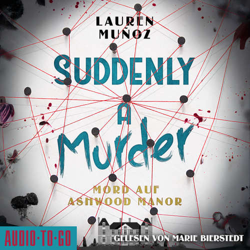Hoerbuch Suddenly a Murder - Mord auf Ashwood Manor - Lauren Muñoz - Marie Bierstedt