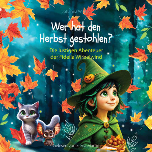 Hoerbuch Wer hat den Herbst gestohlen - Johanna Winter - Elena Martin