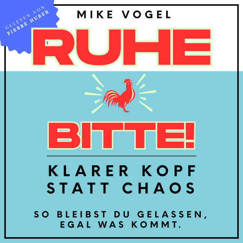 Hoerbuch Ruhe bitte! - Mike Vogel - Pierre Huber