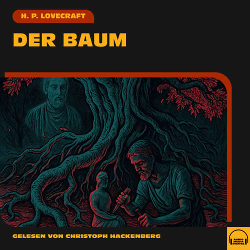 Hoerbuch Der Baum - H. P. Lovecraft - Christoph Hackenberg