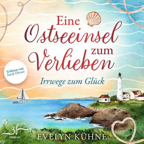 Hoerbuch Eine Ostseeinsel zum Verlieben: Irrwege zum Glück - Evelyn Kühne - Sarah Diener