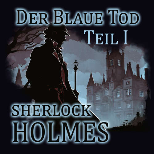 Hoerbuch Sherlock Holmes - Der Blaue Tod - StanArts (Hörbücher) - Tristan Denecke