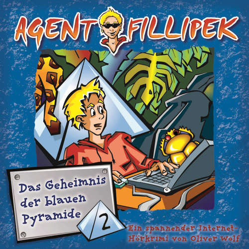 Hoerbuch Agent Fillipek - Das Geheimnis der blauen Pyramide 2 -  - Philipp Schepmann